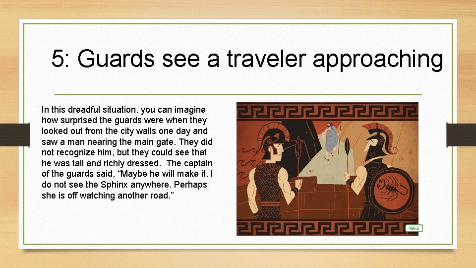 5: Guards see a traveler approaching In this dreadful situation, you can imagine how 5: Guards see a traveler approaching In this dreadful situation, you can imagine how