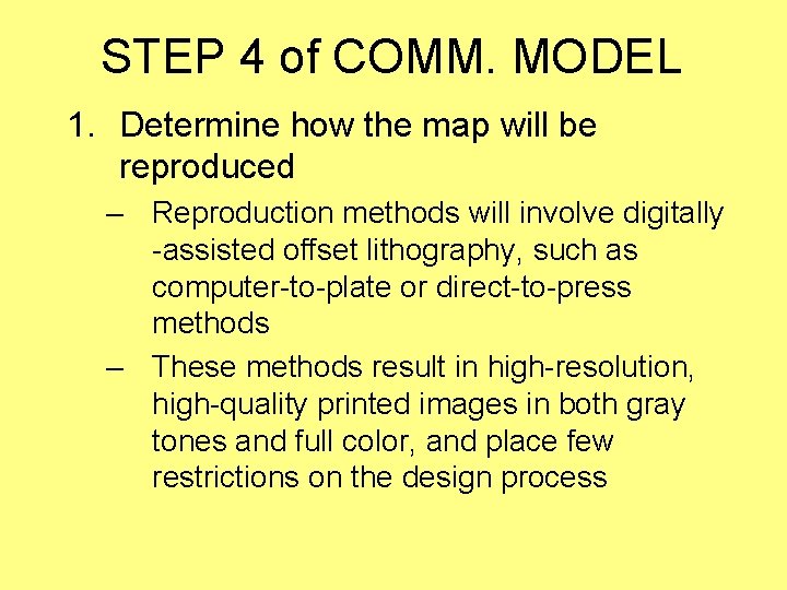 STEP 4 of COMM. MODEL 1. Determine how the map will be reproduced –