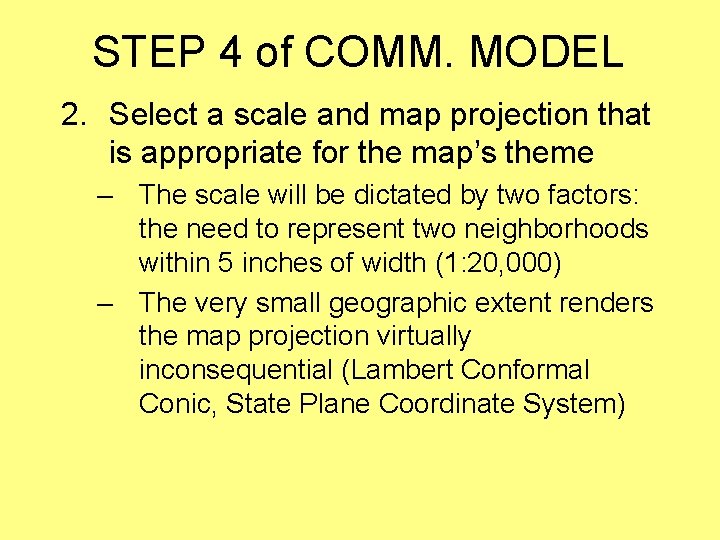 STEP 4 of COMM. MODEL 2. Select a scale and map projection that is