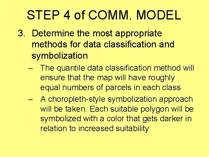 STEP 4 of COMM. MODEL 3. Determine the most appropriate methods for data classification