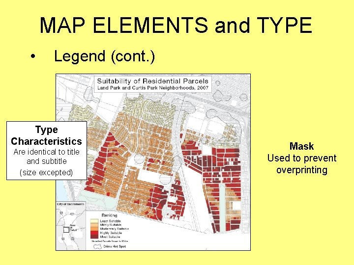 MAP ELEMENTS and TYPE • Legend (cont. ) Type Characteristics Are identical to title