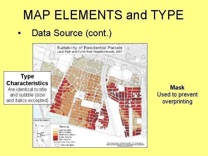 MAP ELEMENTS and TYPE • Data Source (cont. ) Type Characteristics Are identical to