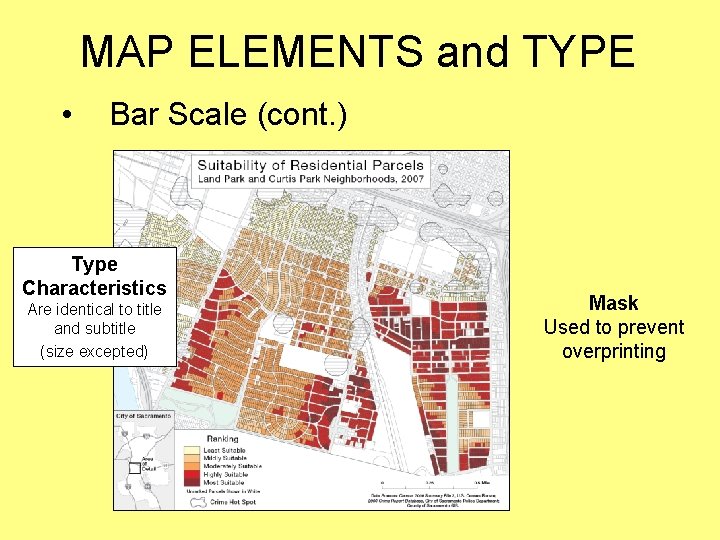 MAP ELEMENTS and TYPE • Bar Scale (cont. ) Type Characteristics Are identical to