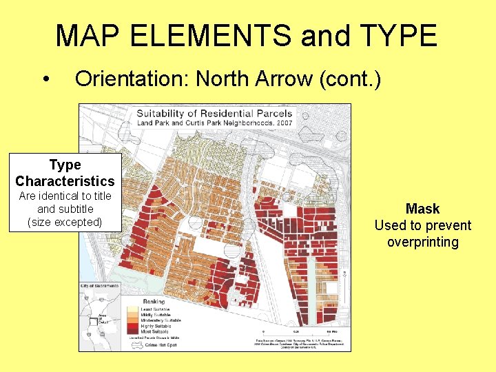 MAP ELEMENTS and TYPE • Orientation: North Arrow (cont. ) Type Characteristics Are identical