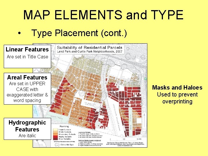 MAP ELEMENTS and TYPE • Type Placement (cont. ) Linear Features Are set in