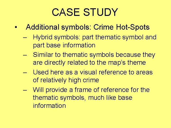 CASE STUDY • Additional symbols: Crime Hot-Spots – Hybrid symbols: part thematic symbol and