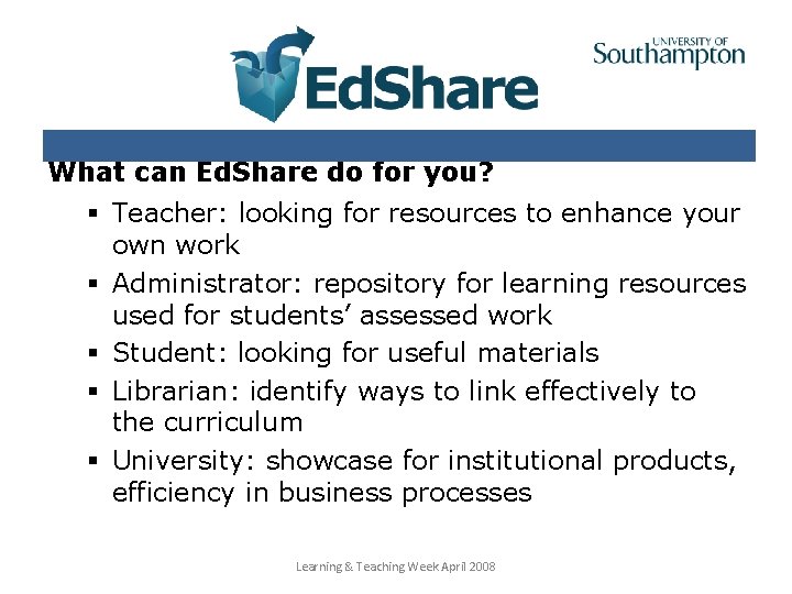 What can Ed. Share do for you? § Teacher: looking for resources to enhance