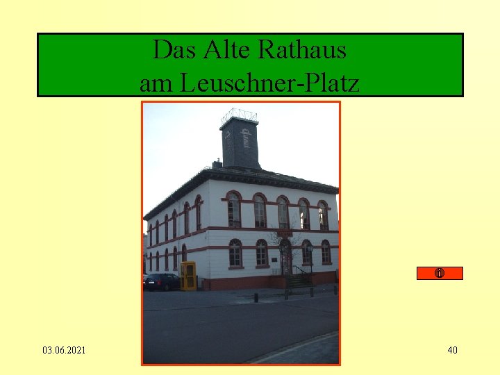 Das Alte Rathaus am Leuschner-Platz 03. 06. 2021 40 