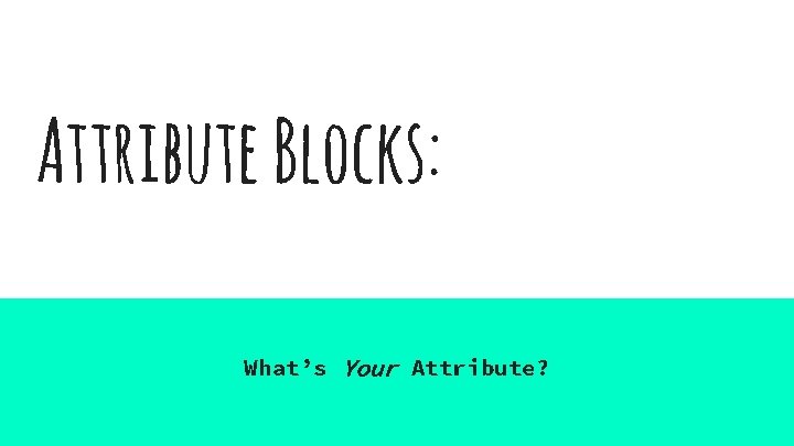 Attribute Blocks: What’s Your Attribute? 