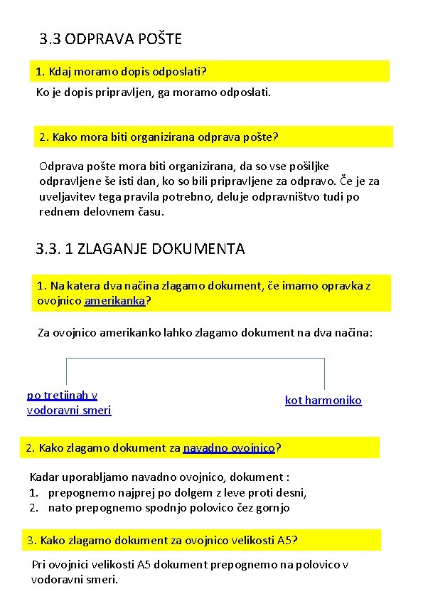 3. 3 ODPRAVA POŠTE 1. Kdaj moramo dopis odposlati? Ko je dopis pripravljen, ga