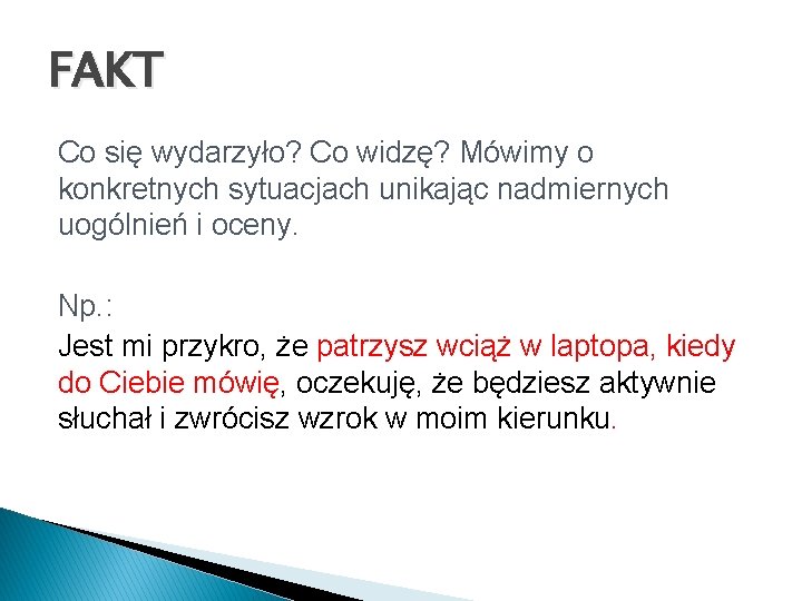 FAKT Co się wydarzyło? Co widzę? Mówimy o konkretnych sytuacjach unikając nadmiernych uogólnień i