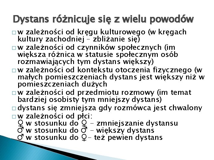 Dystans różnicuje się z wielu powodów �w zależności od kręgu kulturowego (w kręgach kultury