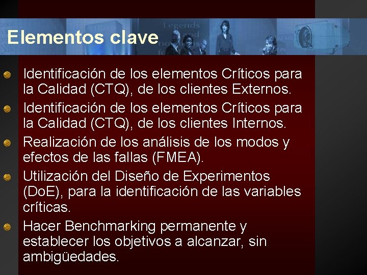 Elementos clave Identificación de los elementos Críticos para la Calidad (CTQ), de los clientes