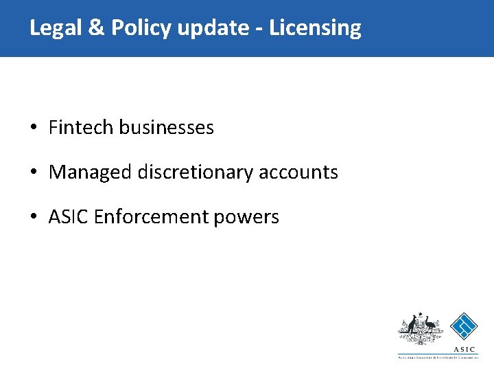 Legal & Policy update - Licensing • Fintech businesses • Managed discretionary accounts •