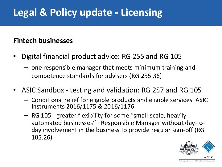 Legal & Policy update - Licensing Fintech businesses • Digital financial product advice: RG