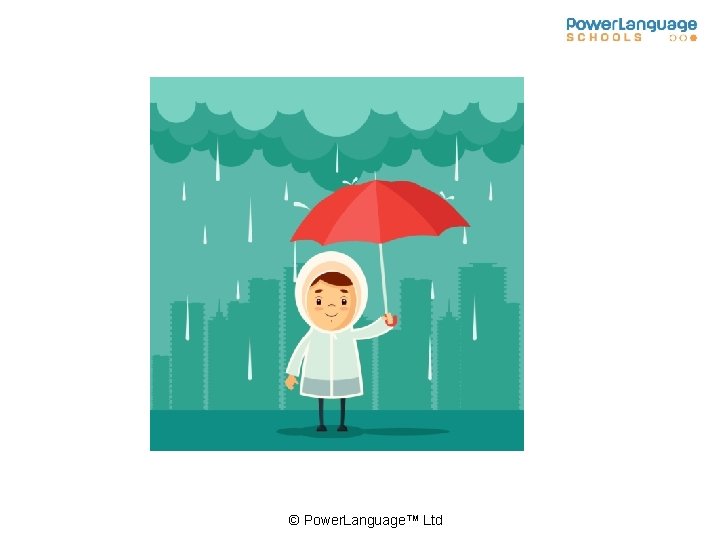 © Power. Language™ Ltd © Power. Language™ Ltd