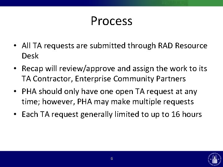 Process • All TA requests are submitted through RAD Resource Desk • Recap will