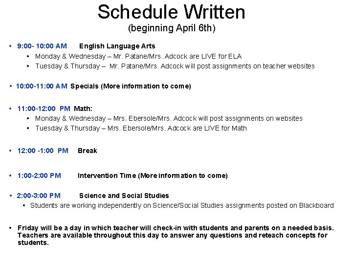 Schedule Written (beginning April 6 th) • 9: 00 - 10: 00 AM English