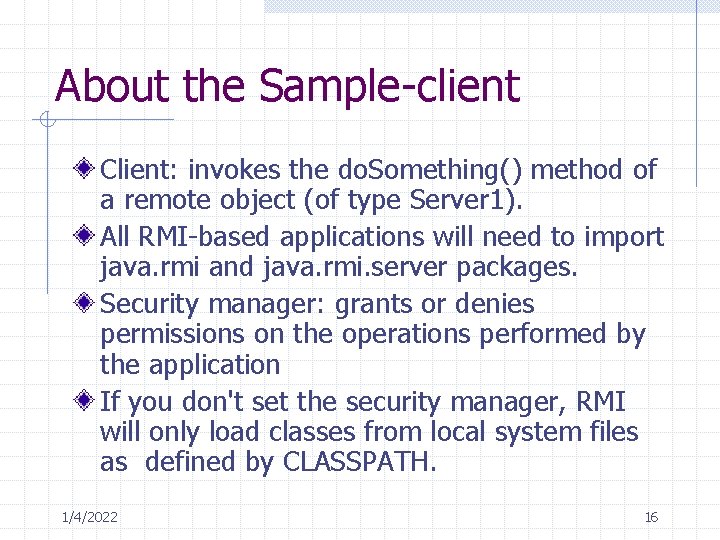 About the Sample-client Client: invokes the do. Something() method of a remote object (of
