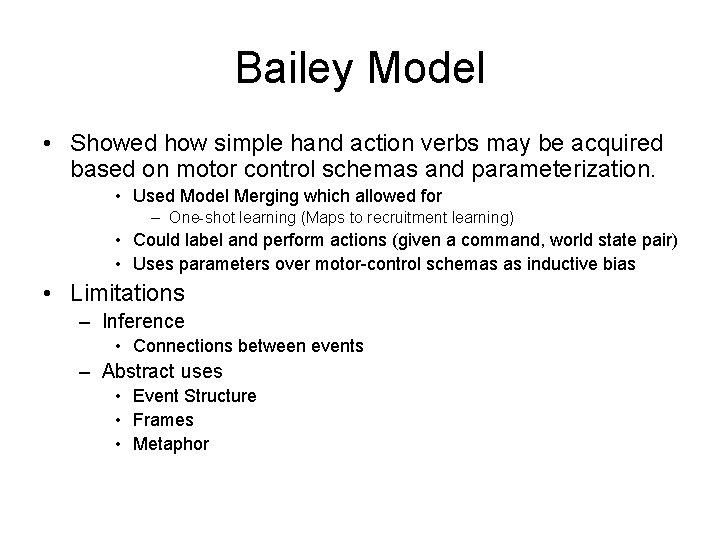 Bailey Model • Showed how simple hand action verbs may be acquired based on