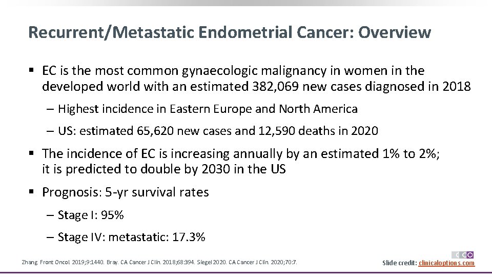 Recurrent/Metastatic Endometrial Cancer: Overview § EC is the most common gynaecologic malignancy in women