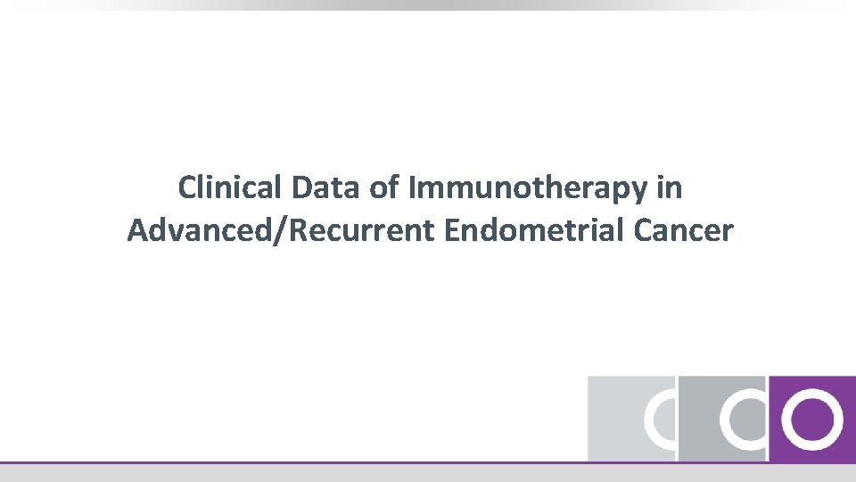 Clinical Data of Immunotherapy in Advanced/Recurrent Endometrial Cancer 