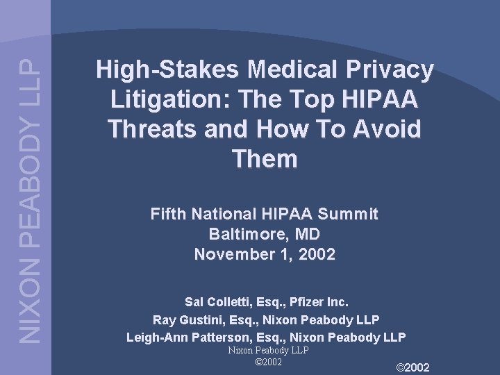 NIXON PEABODY LLP High-Stakes Medical Privacy Litigation: The Top HIPAA Threats and How To