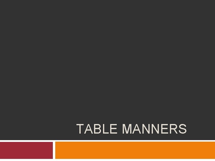 TABLE MANNERS 