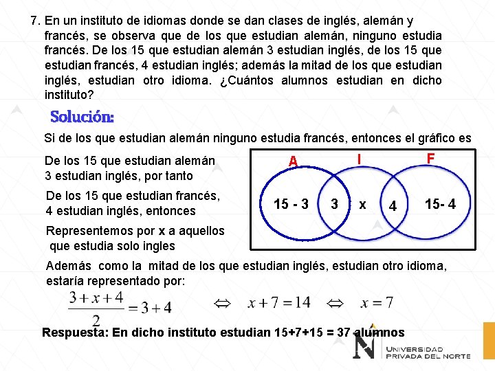 7. En un instituto de idiomas donde se dan clases de inglés, alemán y