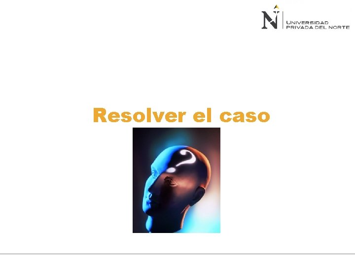 Resolver el caso 