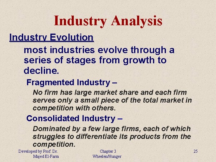 Industry Analysis Industry Evolution most industries evolve through a series of stages from growth