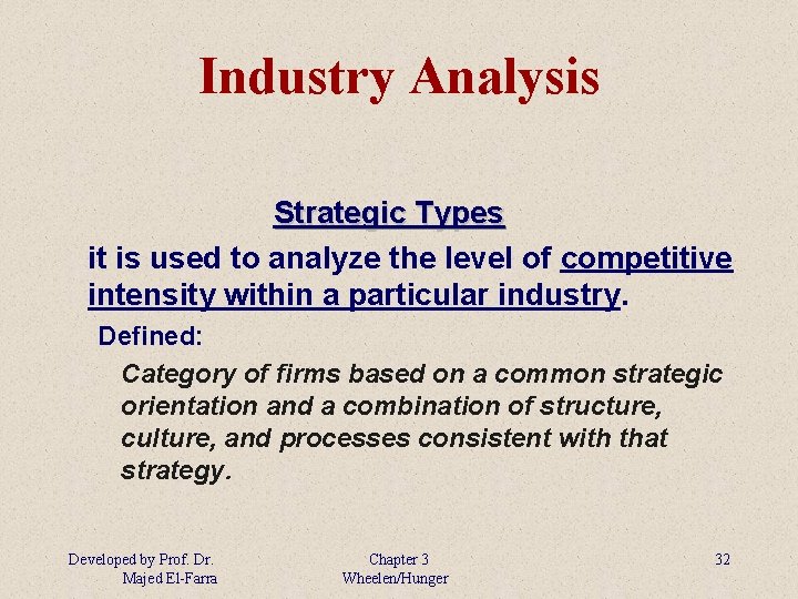 Industry Analysis Strategic Types it is used to analyze the level of competitive intensity