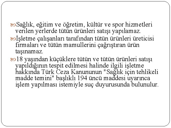  Sağlık, eğitim ve öğretim, kültür ve spor hizmetleri verilen yerlerde tütün ürünleri satışı