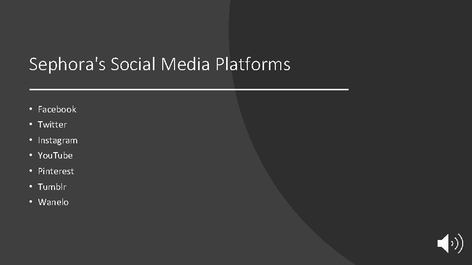 Sephora's Social Media Platforms • Facebook • Twitter • Instagram • You. Tube •