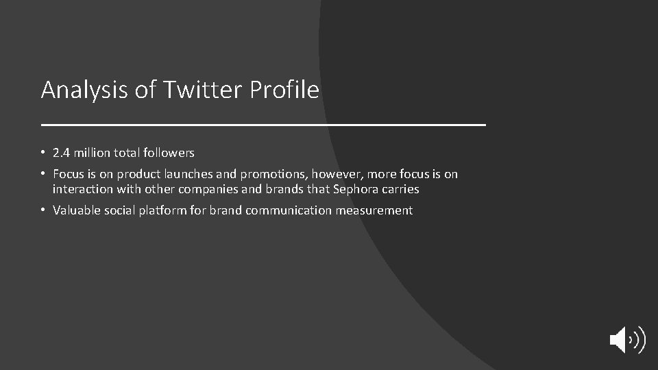 Analysis of Twitter Profile • 2. 4 million total followers • Focus is on