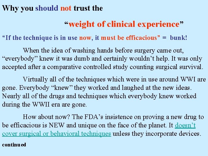 Why you should not trust the “weight of clinical experience” “If the technique is
