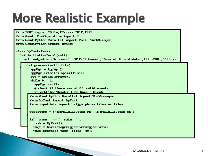 More Realistic Example from ROOT import TFile, TCanvas, TH 1 F, TH 2 F More Realistic Example from ROOT import TFile, TCanvas, TH 1 F, TH 2 F