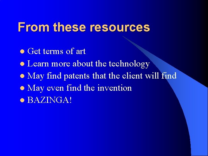 From these resources Get terms of art l Learn more about the technology l