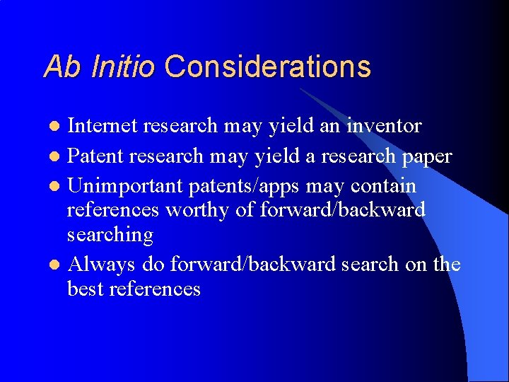 Ab Initio Considerations Internet research may yield an inventor l Patent research may yield