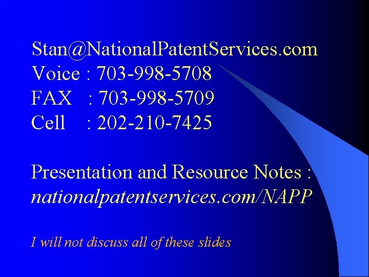 Stan@National. Patent. Services. com Voice : 703 -998 -5708 FAX : 703 -998 -5709