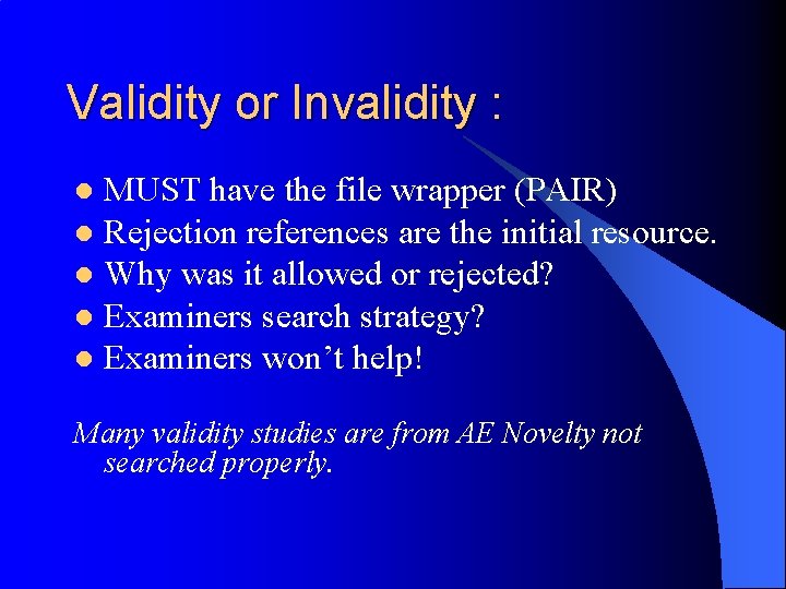 Validity or Invalidity : MUST have the file wrapper (PAIR) l Rejection references are