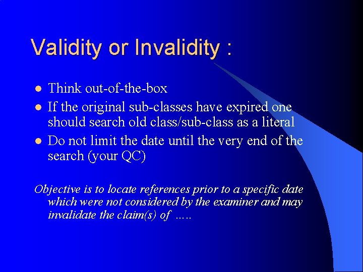 Validity or Invalidity : l l l Think out-of-the-box If the original sub-classes have