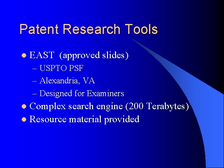 Patent Research Tools l EAST (approved slides) – USPTO PSF – Alexandria, VA –