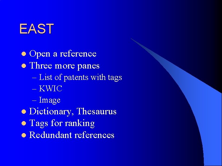 EAST Open a reference l Three more panes l – List of patents with