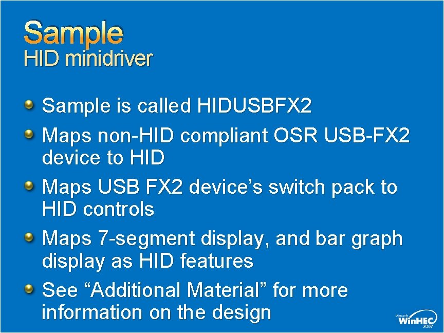 Sample HID minidriver Sample is called HIDUSBFX 2 Maps non-HID compliant OSR USB-FX 2