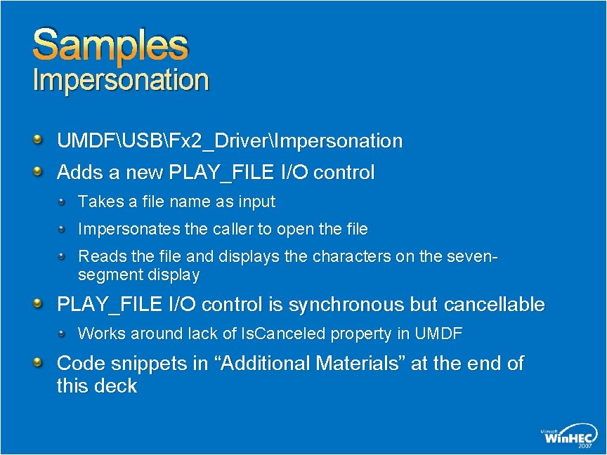 Samples Impersonation UMDFUSBFx 2_DriverImpersonation Adds a new PLAY_FILE I/O control Takes a file name