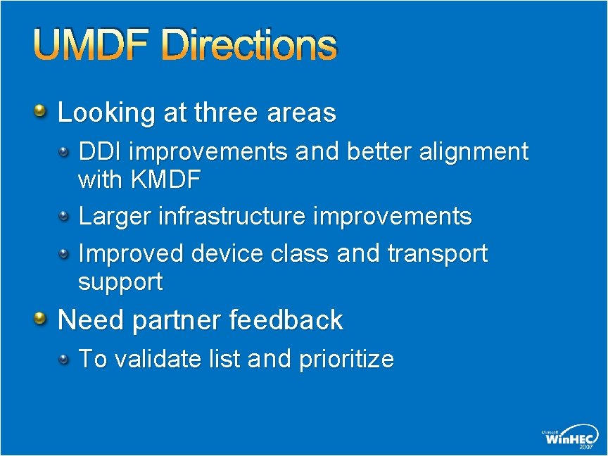 UMDF Directions Looking at three areas DDI improvements and better alignment with KMDF Larger