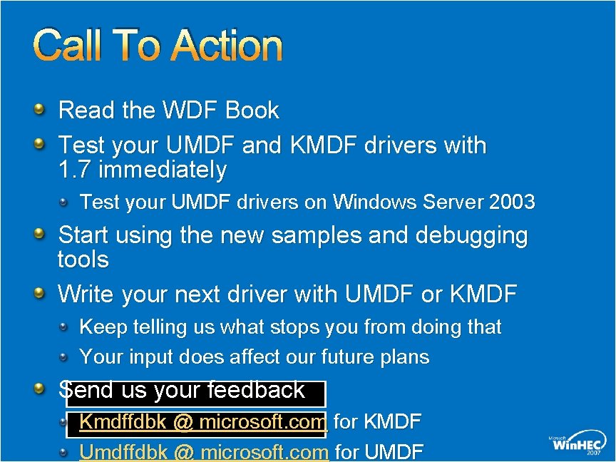Call To Action Read the WDF Book Test your UMDF and KMDF drivers with