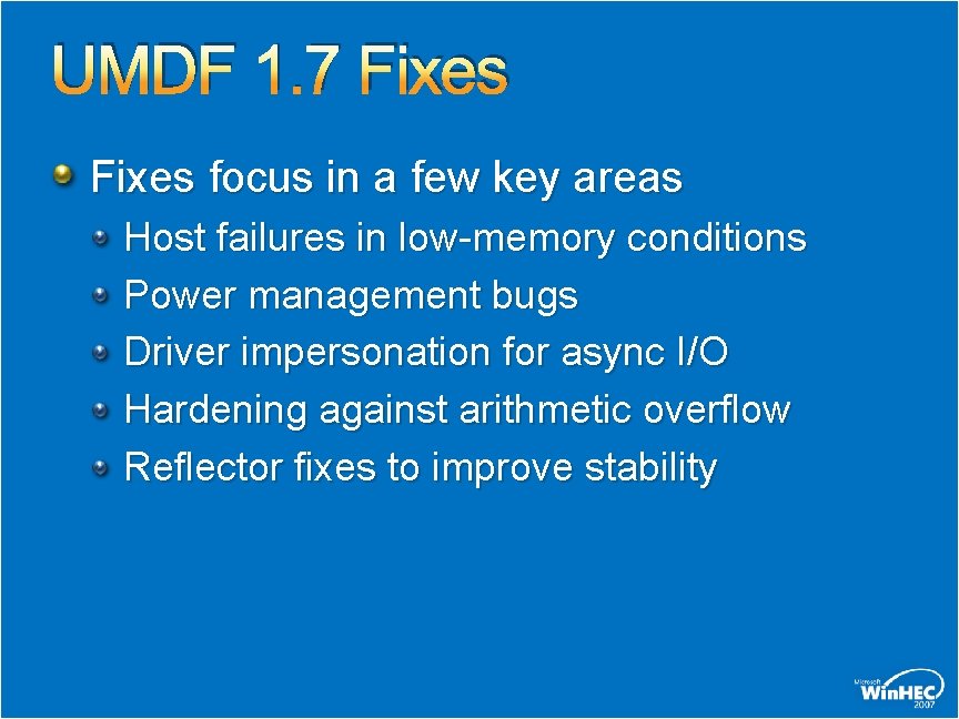 UMDF 1. 7 Fixes focus in a few key areas Host failures in low-memory