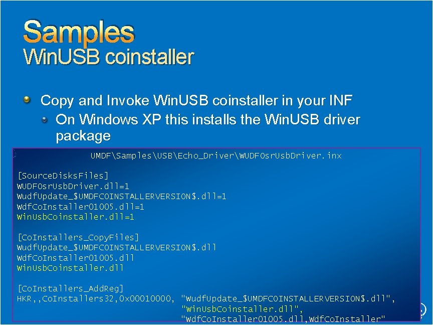 Samples Win. USB coinstaller Copy and Invoke Win. USB coinstaller in your INF On